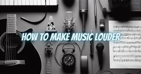 how to make music louder in car: Exploring Unconventional Tips Alongside Traditional Methods