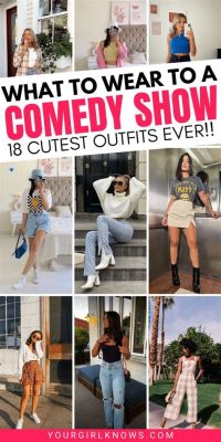 what should i wear to a comedy show? how to choose the perfect outfit for a night out with friends