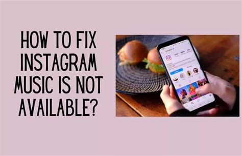 why is instagram music not available for some accounts, and what factors influence its availability?